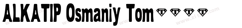 ALKATIP Osmaniy Tom字体转换